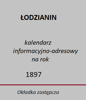Łodzianin kalendarz informacyjno-adresowy na rok 1897 - strona tytułowa. Zbiory WBP w Łodzi.